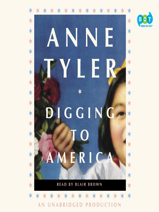 Title details for Digging to America by Anne Tyler - Available